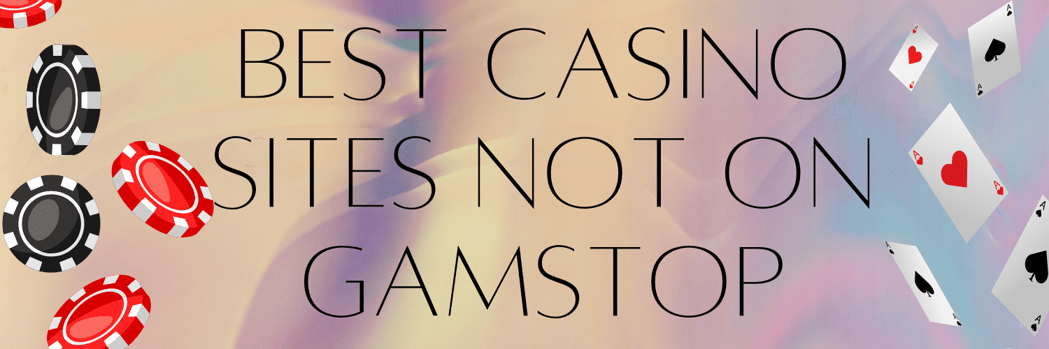 Best Non GamStop Casinos An In-Depth Guide